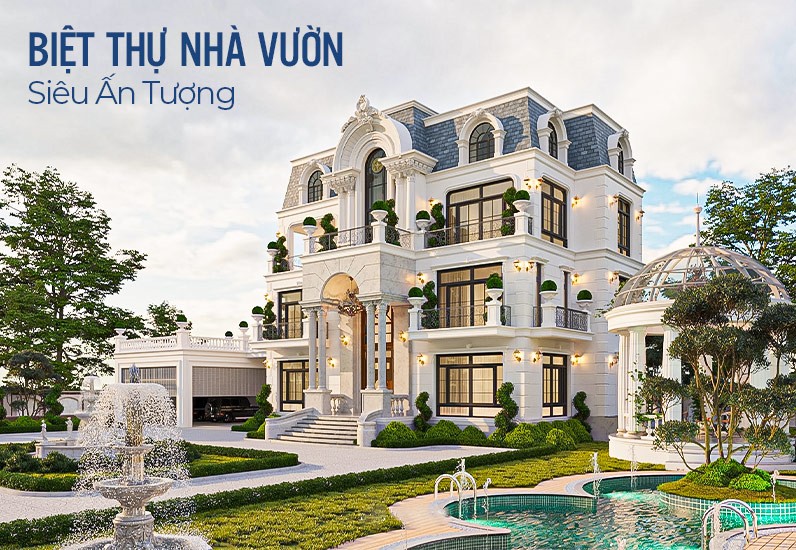 10+ Mẫu Thiết Kế Biệt Thự Nhà Vườn Siêu Ấn Tượng